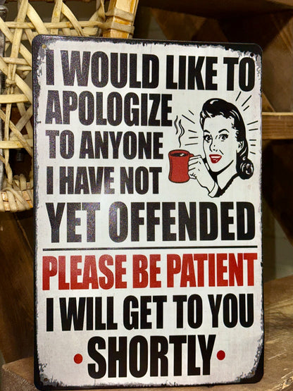 Funny vintage-style metal tin sign with sarcastic apology quote.